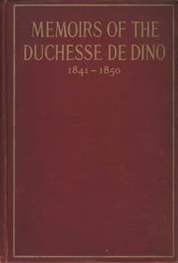 Memoirs of the Duchesse De Dino (Afterwards Duchesse de Talleyrand et de Sagan), 1841-1850