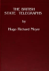 The British State Telegraphs
A Study of the Problem of a Large Body of Civil Servants in a Democracy