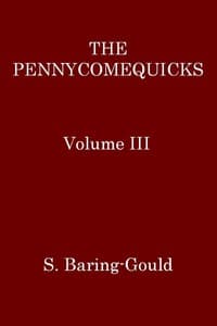 The Pennycomequicks, Volume 3 (of 3)
