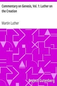 Commentary on Genesis, Vol. 1: Luther on the Creation