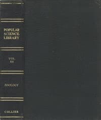 Zoölogy: The Science of Animal Life
Popular Science Library, Volume XII (of 16), P. F. Collier & Son Company, 1922