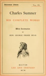 Charles Sumner: his complete works, volume 09 (of 20) book cover