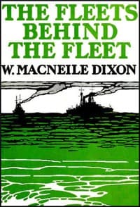 The Fleets Behind the Fleet
The Work of the Merchant Seamen and Fishermen in the War