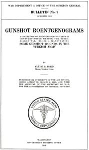 Gunshot Roentgenograms
A Collection of Roentgenograms Taken in Constantinople During the Turko-Balkan War, 1912-1913, Illustrating Some Gunshot Wounds in the Turkish Army