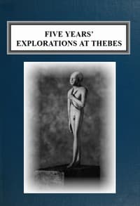 Five Years' Explorations at Thebes
A Record of Work Done 1907-1911 by The Earl of Carnarvon and Howard Carter