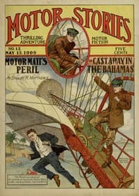 Motor Matt's Peril; or, Cast Away in the Bahamas
Motor Stories Thrilling Adventure Motor Fiction No. 12, May 15, 1909