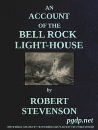 An Account of the Bell Rock Light-House
Including the Details of the Erection and Peculiar Structure of That Edifice; to Which Is Prefixed a Historical View of the Institution and Progress of the Northern Light-Houses