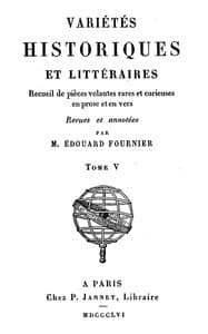 Variétés Historiques et Littéraires (05/10)
Recueil de pièces volantes rares et curieuses en prose et en vers