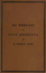 Das Mikroskop und seine Anwendung
Ein Leitfaden bei mikroskopischen Untersuchungen