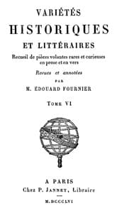 Variétés Historiques et Littéraires (06/10)
Recueil de piéces volantes rares et curieuses en prose et en vers