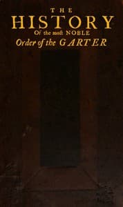 The History of the Most Noble Order of the Garter