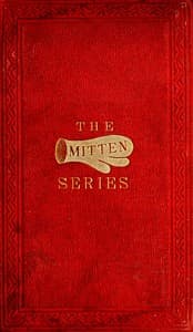 The Orphan's Home Mittens, and George's Account of the Battle of Roanoke Island
Being the Sixth and Last Book of the Series book cover