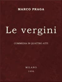 Le vergini: commedia in quattro atti