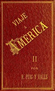 Viaje a America, Tomo 2 de 2
Estados Unidos, Exposición Universal de Chicago, México, Cuba y Puerto Rico book cover