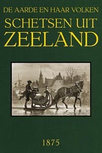 Schetsen uit Zeeland
De Aarde en haar volken, Jaargang 1875