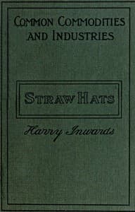 Straw Hats: Their history and manufacture