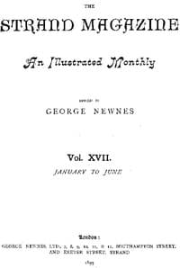 The Strand Magazine, Vol. 17, No. 97, January to June 1899
An Illustrated Monthly