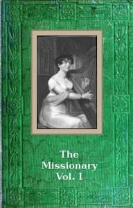 The Missionary: An Indian Tale; vol. I book cover