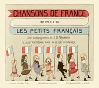 Chansons de France pour les petits Français
Accompagnements de J.B. Weckerlin; Illustrations de M. Boutet de Monvel