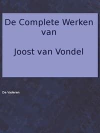 De complete werken van Joost van Vondel. De Vaderen