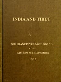 India and Tibet
A history of the relations which have subsisted between the two countries from the time of Warren Hastings to 1910; with a particular account of the mission to Lhasa of 1904