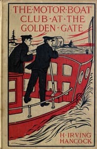 The Motor Boat Club at the Golden Gate; or, A Thrilling Capture in the Great Fog