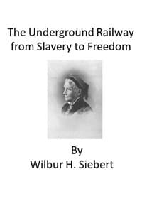 The Underground Railroad from Slavery to Freedom: A comprehensive history book cover