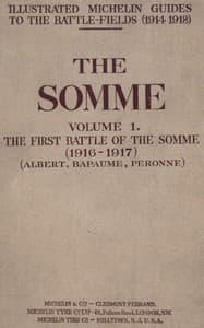 The Somme, Volume 1. The First Battle of the Somme (1916-1917)
(Albert, Bapaume, Péronne)