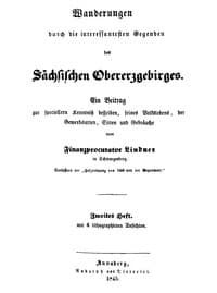 Wanderungen durch die interessantesten Gegenden des Sächsischen Obererzgebirges (Zweites Heft)
Ein Beitrag zur speciellern Kenntniß desselben, seines Volkslebens, der Gewerbsarten, Sitten und Gebräuche book cover