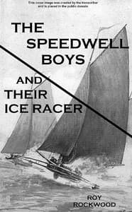 The Speedwell Boys and Their Ice Racer; Or, Lost in the Great Blizzard