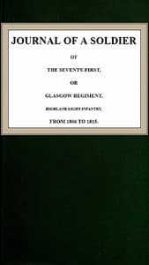 Journal of a Soldier of the Seventy-First, or Glasgow Regiment, Highland Light Infantry, from 1806-1815 book cover