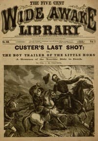 Custer's Last Shot; or, The Boy Trailer of the Little Horn