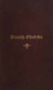 Deutsch-Ostafrika: Geographie und Geschichte der Colonie