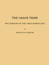 The Osage tribe, two versions of the child-naming rite
(1928 N 43 / 1925-1926 (pages 23-164))