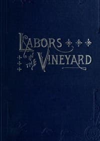 Labors in the Vineyard
Twelfth Book of the Faith-Promoting Series. Designed for the Instruction and Encouragement of Young Latter-Day Saints.