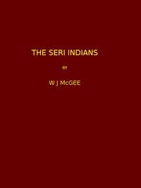 The Seri Indians. (1898 N 17 / 1895-1896 (pages 1-344*)) book cover