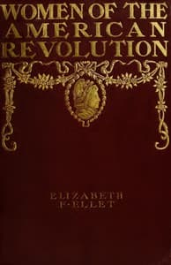 The Women of The American Revolution, Vol. 2