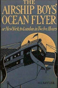 The Airship Boys' Ocean Flyer; Or, New York to London in Twelve Hours book cover