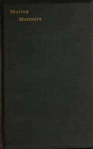 Mutiny Memoirs: Being Personal Reminiscences of the Great Sepoy Revolt of 1857 book cover