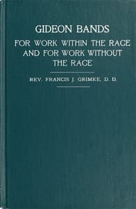 Gideon Bands for work within the race and for work without the race
a message to the colored people of the United States