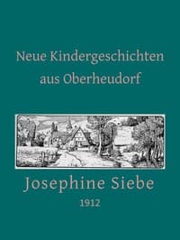 Neue Kindergeschichten aus Oberheudorf: Fünfzehn heitere Erzählungen