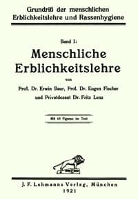 Grundriß der menschlichen Erblichkeitslehre und Rassenhygiene (1/2)
Menschliche Erblichkeitslehre