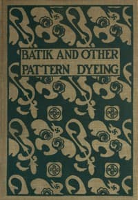 Batik and other pattern dyeing