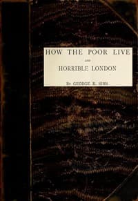 How the Poor Live; and, Horrible London
1889