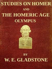Studies on Homer and the Homeric Age, Vol. 2 of 3
Olympus; or, the Religion of the Homeric Age