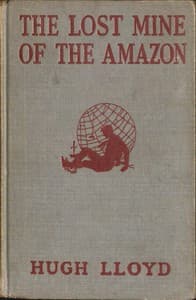 The Lost Mine of the Amazon: A Hal Keen Mystery Story book cover