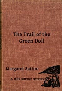 The Trail of the Green Doll
A Judy Bolton Mystery