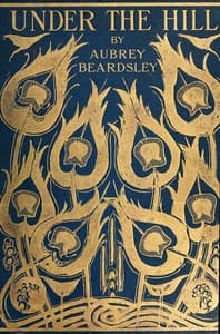 Under the Hill, and Other Essays in Prose and Verse book cover