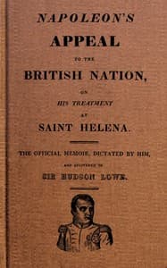 Napoleon's Appeal to the British Nation, on His Treatment at Saint Helena