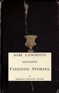 Sam Lawson's Oldtown Fireside Stories
With Illustrations